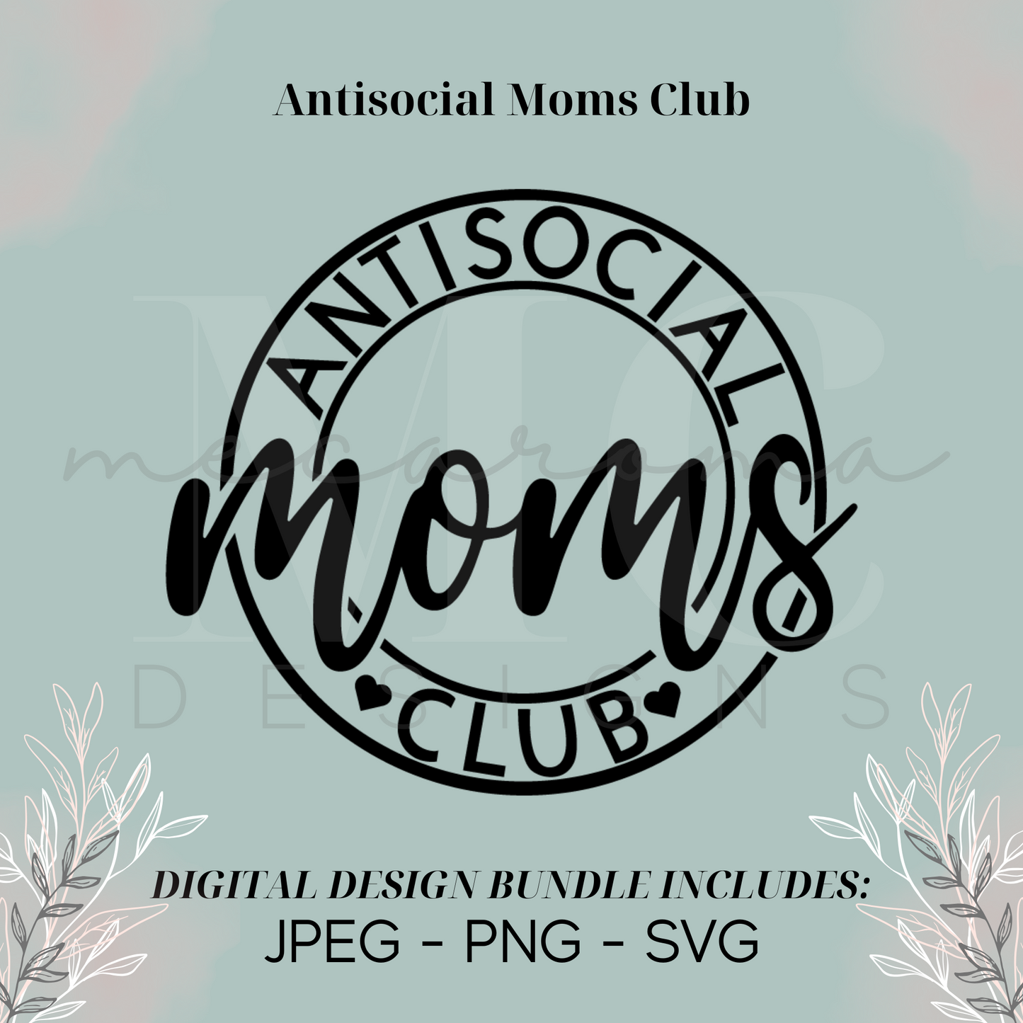 Anti-Social Moms Club - Digital Design Bundle
