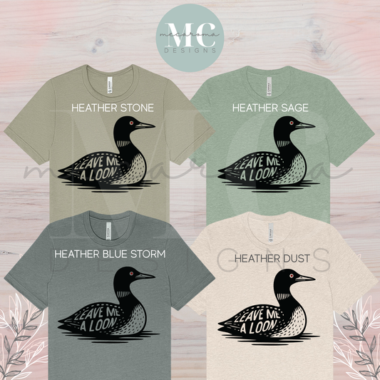 Leave Me a Loon (Classic Design) - Graphic T-Shirt - Adult