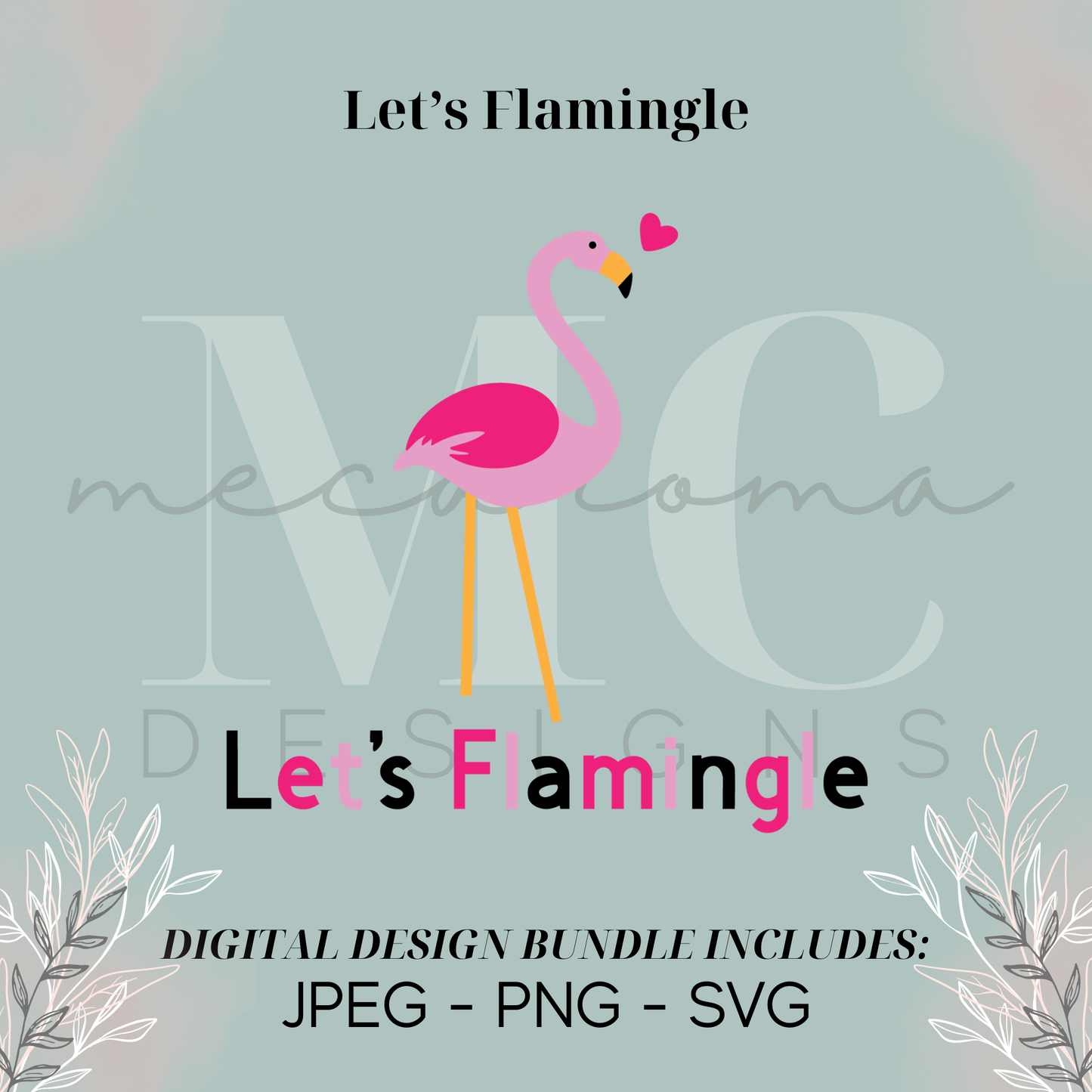 Let's Flamingle – Fun & Flirty Flamingo Digital Design Bundle